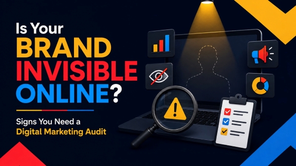 Is Your Brand Invisible Online Signs You Need a Digital Marketing Audit